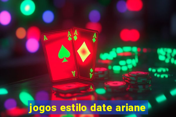 jogos estilo date ariane